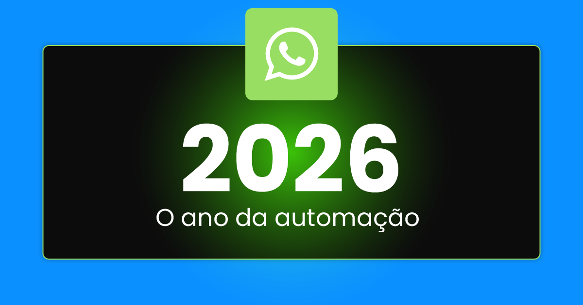 2026 o ano da automação no WhatsApp